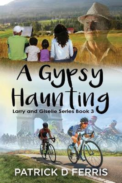 A Gypsy Haunting by Patrick D Ferris Ferris 9780991985296