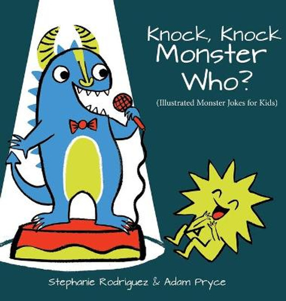 Knock, Knock, Monster Who? Stephanie Rodriguez 9781532429644