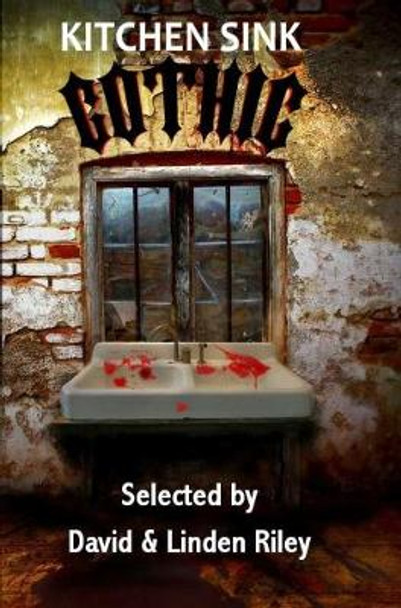 Kitchen Sink Gothic by David A. Riley 9780993288838