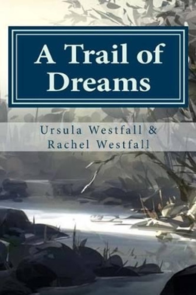 A Trail of Dreams: A Sasquatch Tale by Rachel Westfall 9780993792823