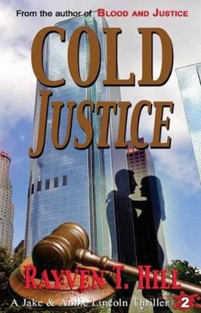 Cold Justice: A Private Investigator Mystery Series by Rayven T Hill 9780993862519