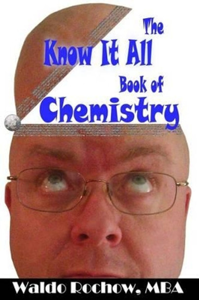 The Know It All Book of Chemistry by Will Rochow 9780993881244