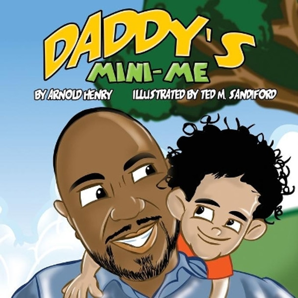 Daddy's Mini-Me by Arnold Henry 9780994027252