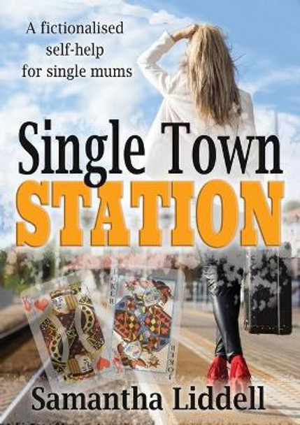 Single Town Station by Samantha Lee Liddell 9780992270254