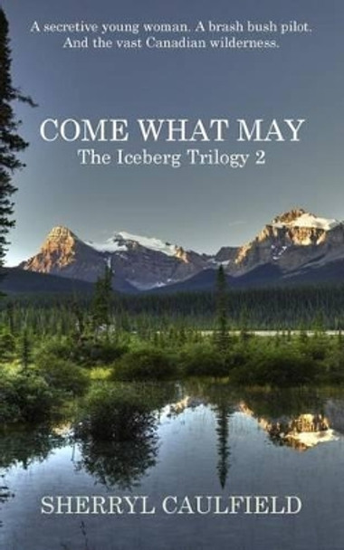 Come What May by Sherryl Caulfield 9780992375935