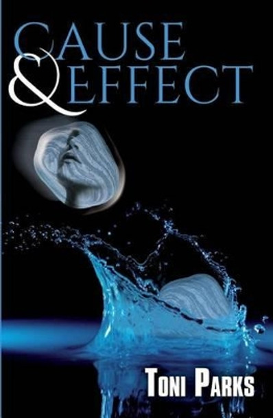 Cause & Effect by Toni Parks 9780992626136