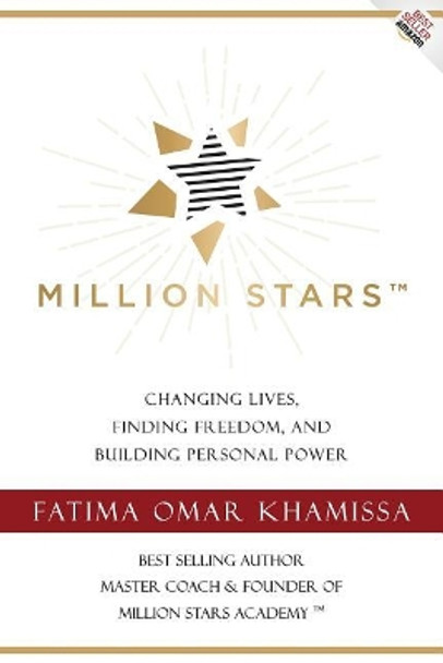 Million Stars: Changing Lives, Finding Freedom, and Building Personal Power by Fatima Omar Khamissa 9780995313637