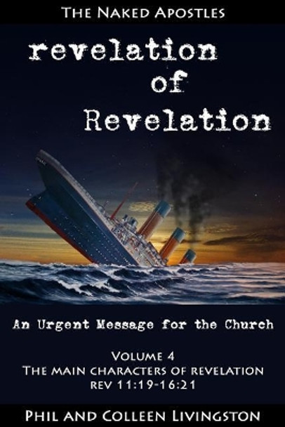 The Main Characters of Revelation (Revelation of Revelation Series, Volume 4) by Phil Livingston 9780996010276