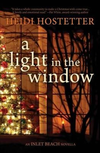 A Light In The Window: An Inlet Beach Novella by Heidi Hostetter 9780996133722