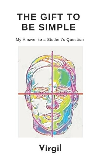 The Gift To Be Simple: An Answer to a Students Question by Tanya Robinson 9780995769274