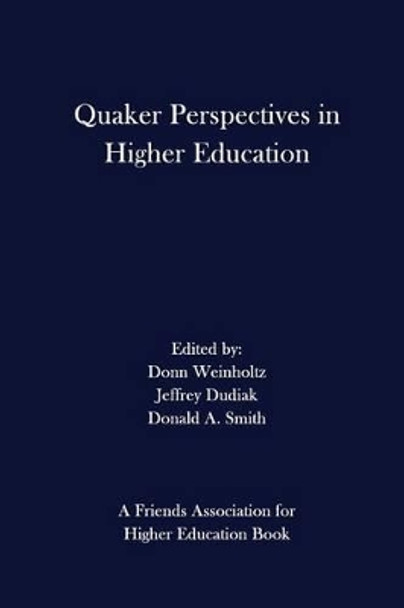 Quaker Perspectives in Higher Education by Jeffrey Dudiak 9780996003322