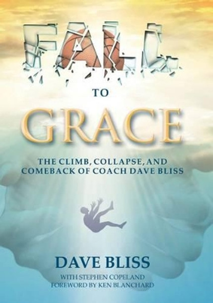 Fall to Grace by Dave Bliss 9780996267519