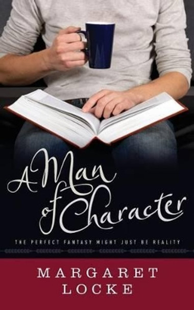 A Man of Character by Margaret Locke 9780996317016