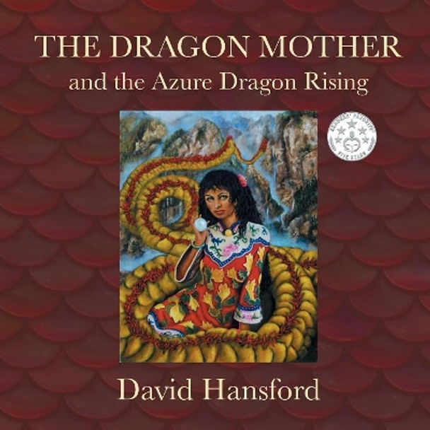 The Dragon Mother: and the Azure Dragon Rising by David Hansford 9780996345880