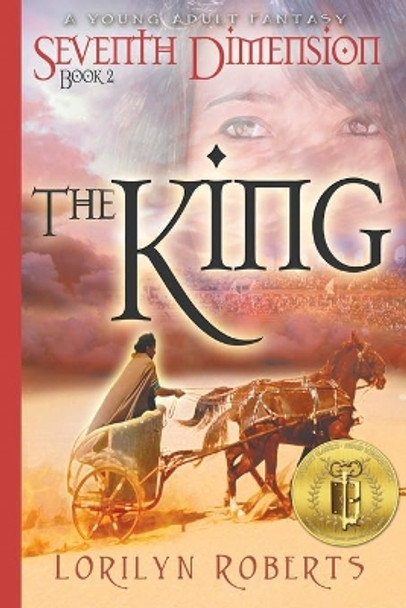 Seventh Dimension - The King: A Young Adult Fantasy by Lorilyn Roberts 9780996532235