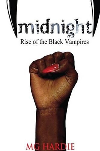 Midnight: Rise of the Black Vampires by Mg Hardie 9780996829625