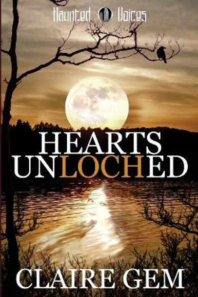 Hearts Unloched: A Haunted Voices Novel by Claire Gem 9780997432619