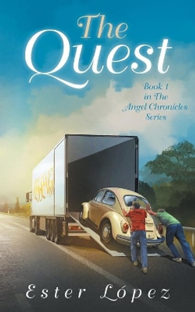 The Quest: Book One in the Angel Chronicles Series by Ester Lopez 9780997003383