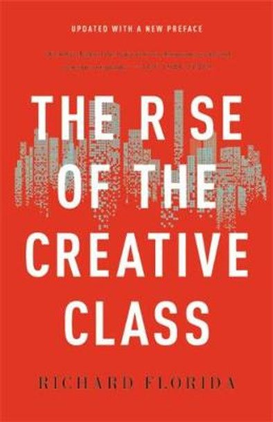 The Rise of the Creative Class by Richard Florida