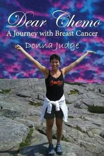 Dear Chemo: A Journey with Breast Cancer by Donna Judge 9780997153057