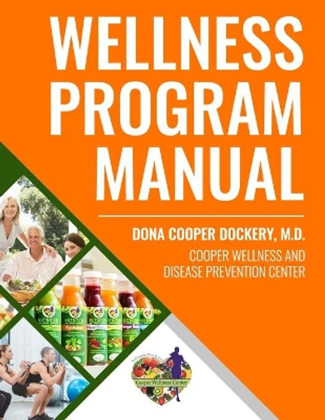 Wellness Program Manual: For Cooper Wellness & Disease Prevention Center by Dona Cooper-Dockery 9780997337938