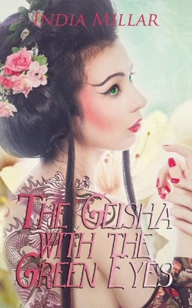 The Geisha with the Green Eyes by India Millar 9780997772913