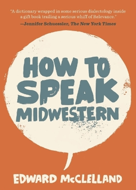 How to Speak Midwestern by Edward McClelland 9780997774276