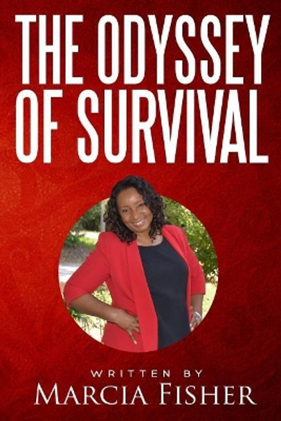 The Odyssey Of Survival by Marcia Fisher 9780997780413