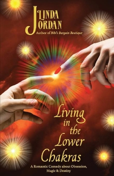 Living in the Lower Chakras by Linda Jordan 9780997797107