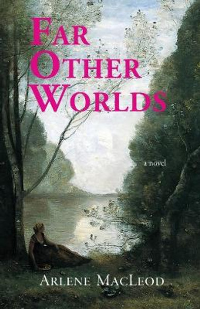 Far Other Worlds by Arlene MacLeod 9780997801033