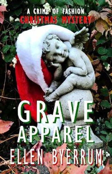 Grave Apparel: A Crime of Fashion Mystery by Ellen Byerrum 9780997953534