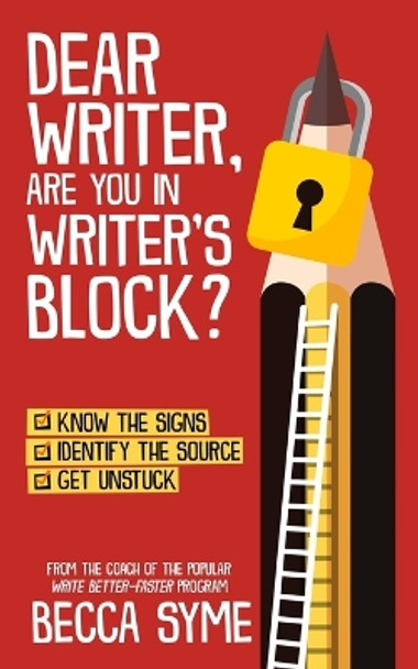 Dear Writer, Are You In Writer's Block? by Becca Syme 9780997970678