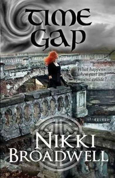 Time Gap: What happens when past and present collide? by Nikki Broadwell 9780997994148