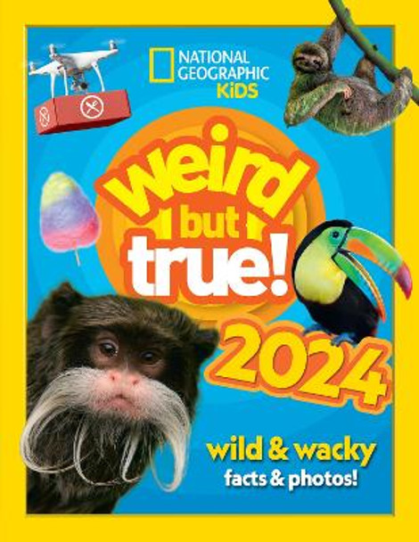 Weird but true! 2024: wild and wacky facts & photos! (National Geographic Kids) by National Geographic Kids 9780008619206