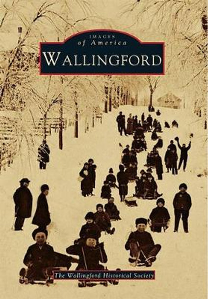 Wallingford by Wallingford Historical Society 9780738500751