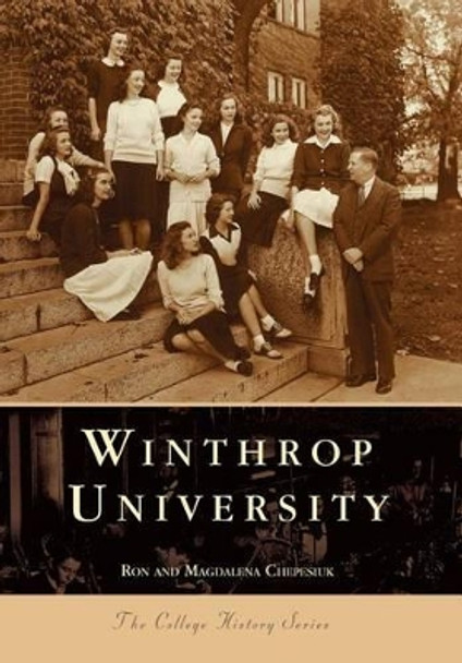 Winthrop University by Ron Chepesiuk 9780738505503