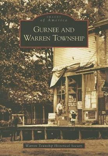 Gurnee and Warren Township by Warren Township Historical Society 9780738540009