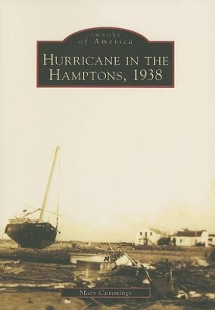 Hurricane in the Hamptons, 1938, Ny by Mary Cummings 9780738545486