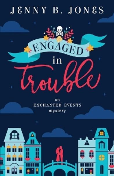 Engaged in Trouble by Jenny B Jones 9780998109800