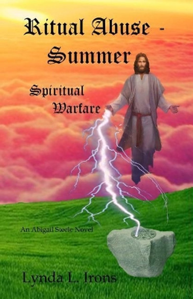 Ritual Abuse - Summer: Spiritual Warfare by H Gene Irons 9780998153841