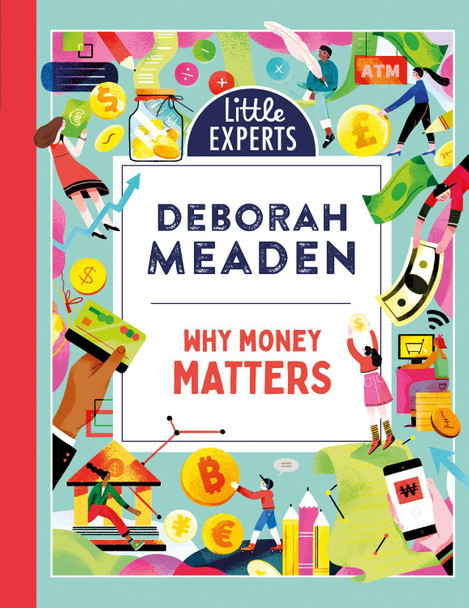 Why Money Matters (Little Experts, Book 1) by Deborah Meaden 9780008520908