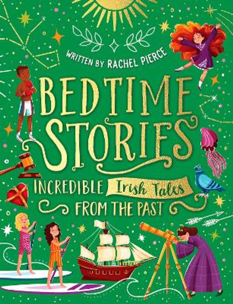 Bedtime Stories: Incredible Irish Tales from the Past by Rachel Pierce 9780702318542