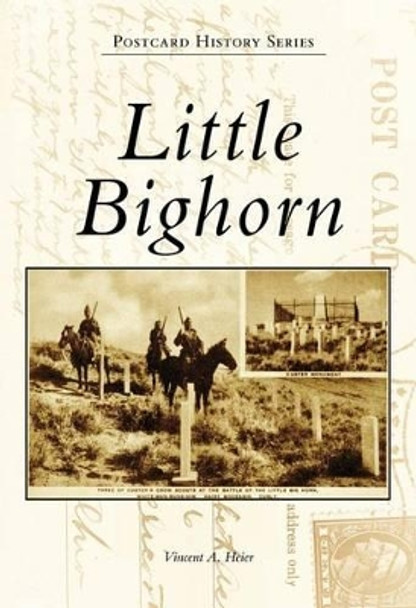 Little Bighorn by Vincent A Heier 9780738570075