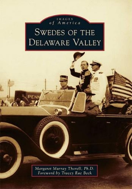 Swedes of the Delaware Valley by Margaret Murray Thorell Ph D 9780738573939