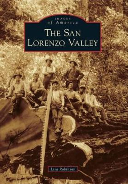 The San Lorenzo Valley by Lisa Robinson 9780738592299