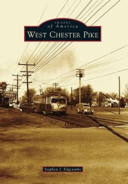 West Chester Pike by Stephen J Edgcumbe 9780738592442