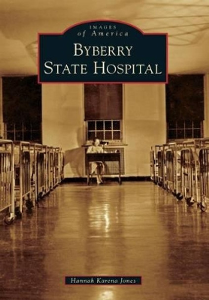 Byberry State Hospital by Hannah Karena Jones 9780738599083