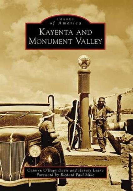 Kayenta and Monument Valley by Carolyn O'bagy Davis 9780738586304