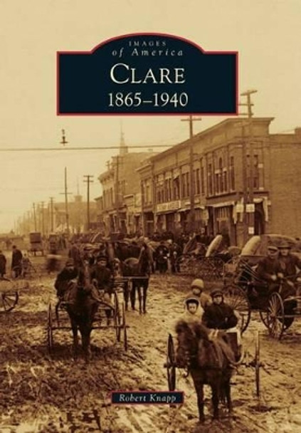 Clare: 1865-1940 by Robert Knapp 9780738591728