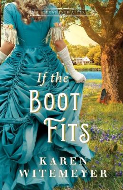 If the Boot Fits by Karen Witemeyer 9780764240423